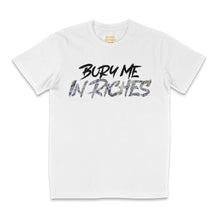 Load image into Gallery viewer, Bury Me In Riches (Text)
