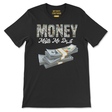 Load image into Gallery viewer, Money Made Me Do It
