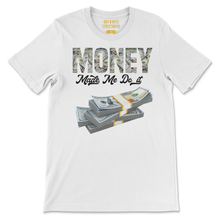 Load image into Gallery viewer, Money Made Me Do It
